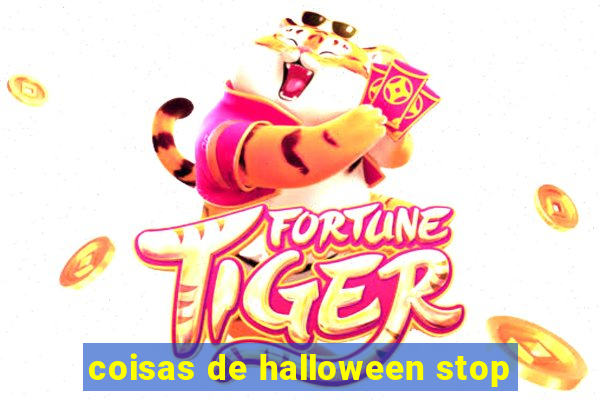 coisas de halloween stop